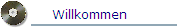 Willkommen